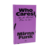 Mirna Funk Who Cares! Sachbuch von der Freiheit, Frau zu sein 